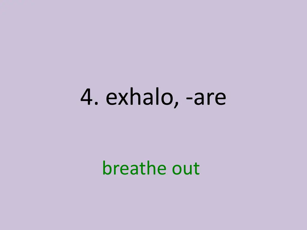 4 exhalo are 1