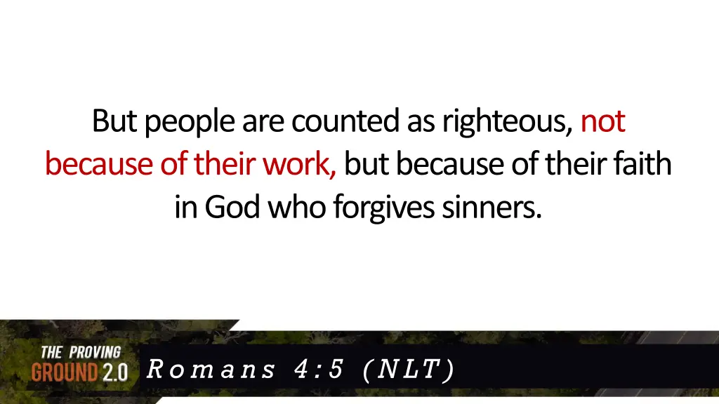 but people are counted as righteous not because