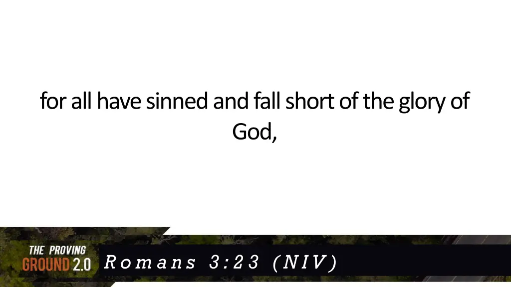 for all have sinned and fall short of the glory