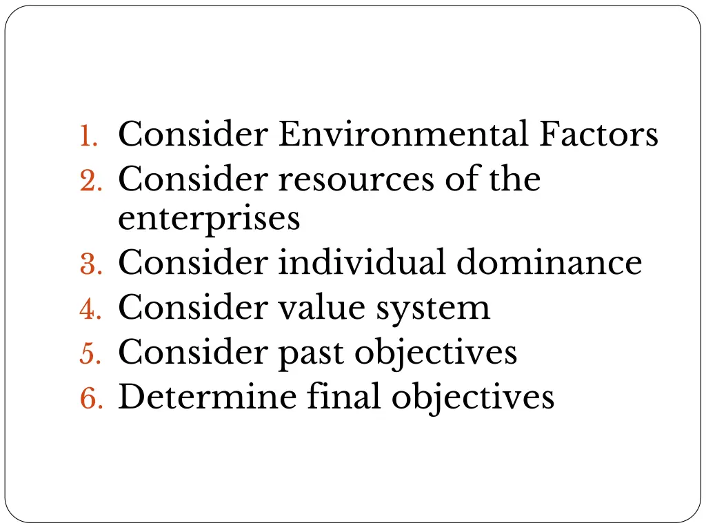 1 consider environmental factors 2 consider