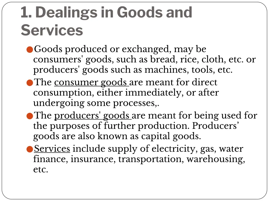 1 dealings in goods and services