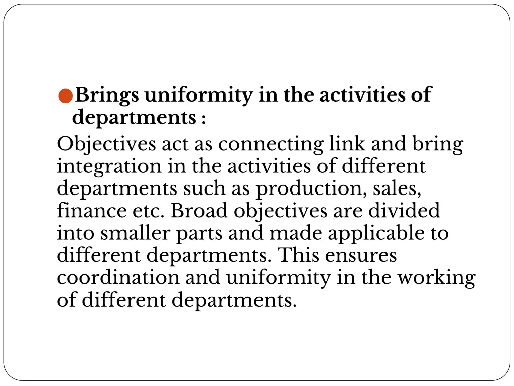 brings uniformity in the activities