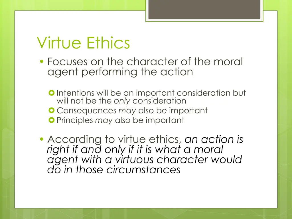 virtue ethics focuses on the character