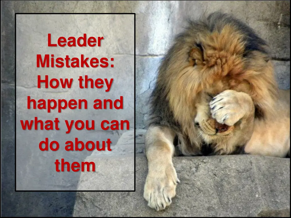 leader mistakes how they happen and what