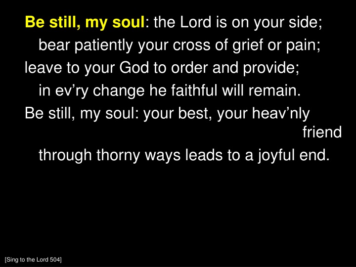 be still my soul the lord is on your side bear