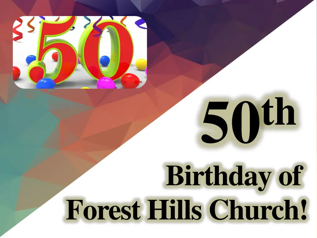 50 th birthday of forest hills church