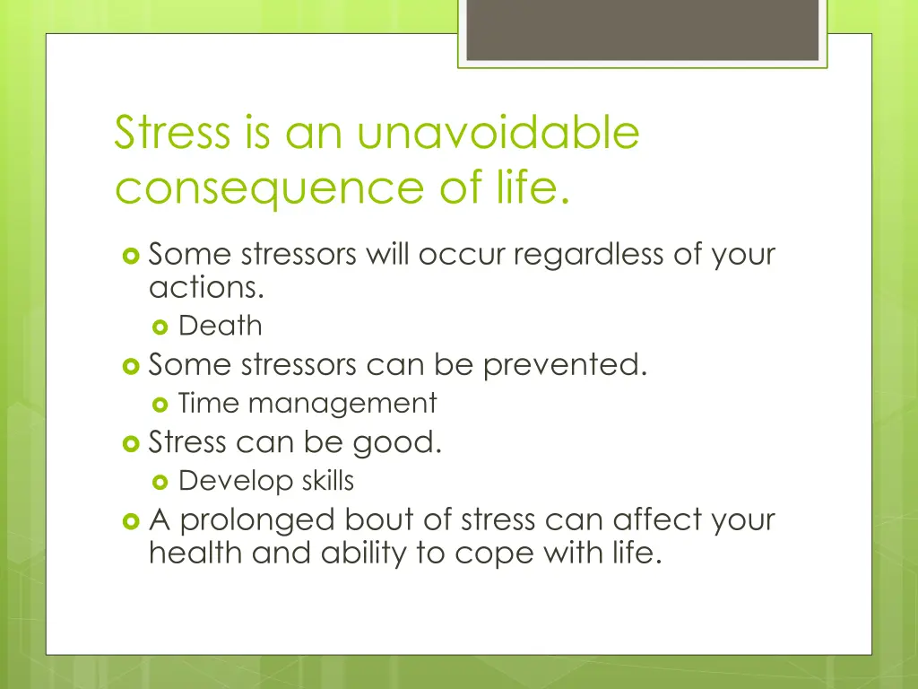 stress is an unavoidable consequence of life