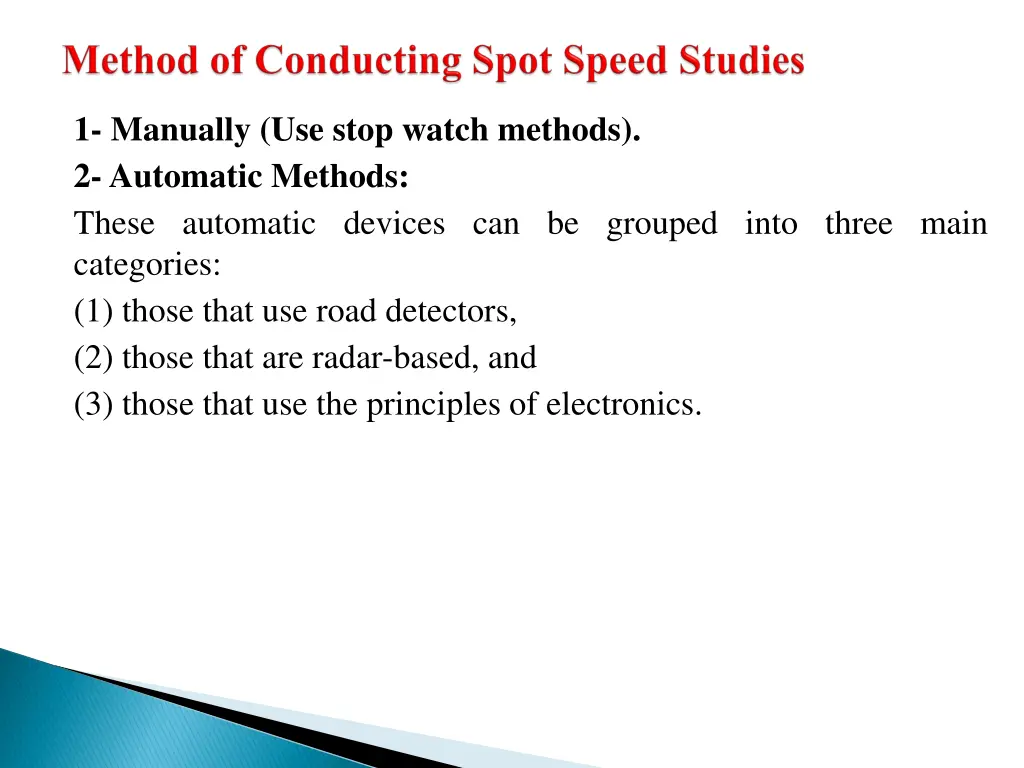 1 manually use stop watch methods 2 automatic