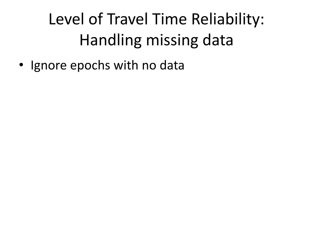 level of travel time reliability handling missing 1