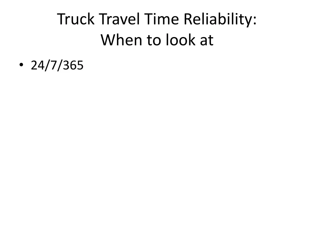 truck travel time reliability when to look at