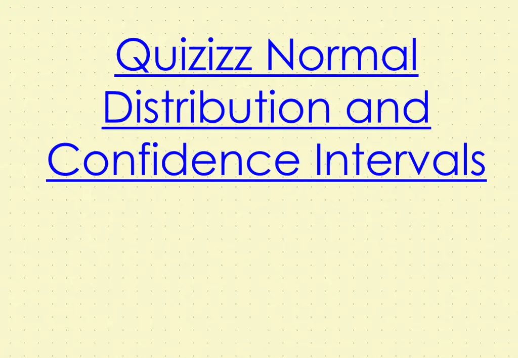 quizizz normal distribution and confidence