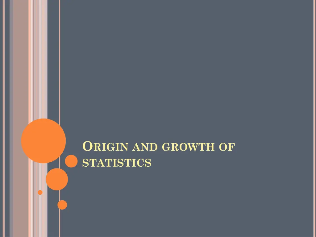 o rigin and growth of statistics