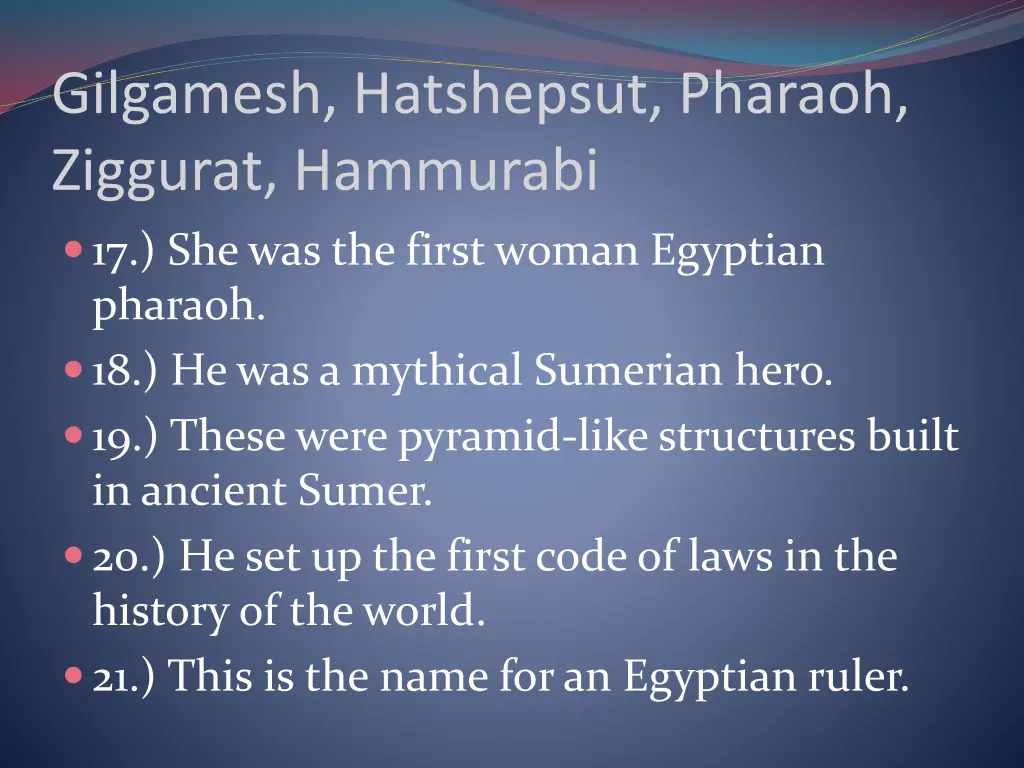 gilgamesh hatshepsut pharaoh ziggurat hammurabi