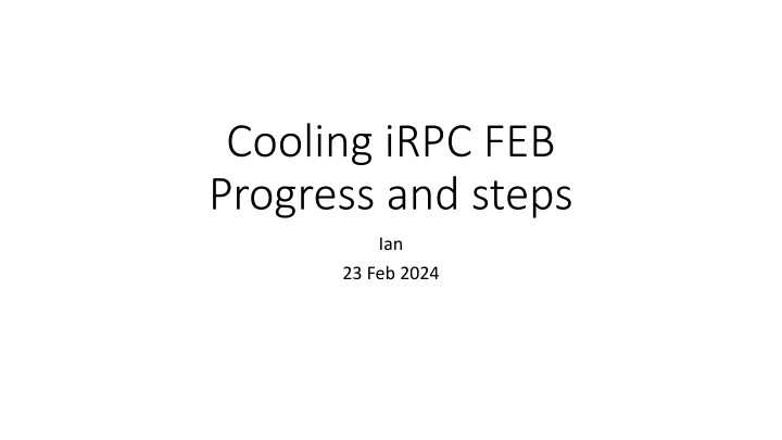 cooling irpc feb progress and steps