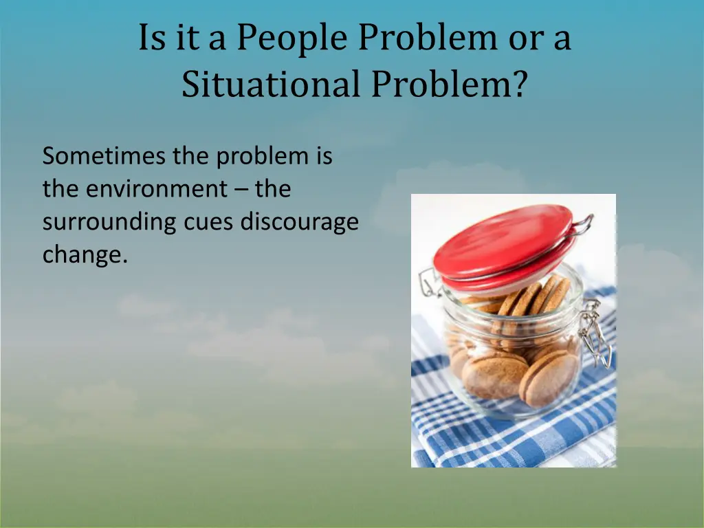 is it a people problem or a situational problem