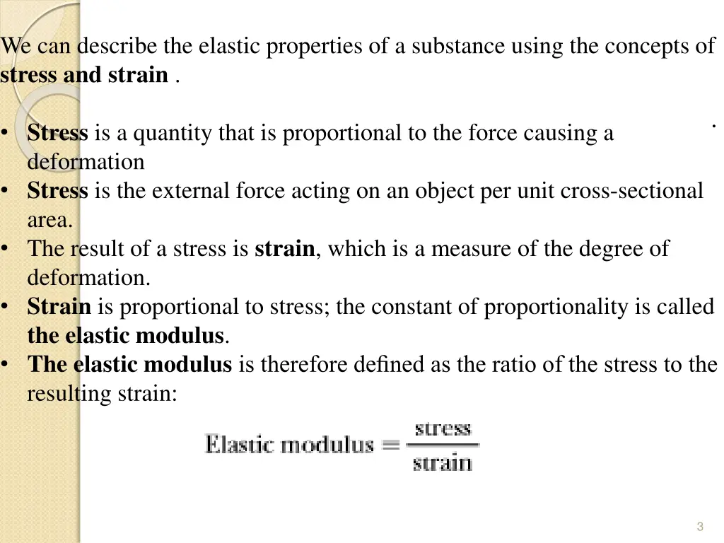 we can describe the elastic properties