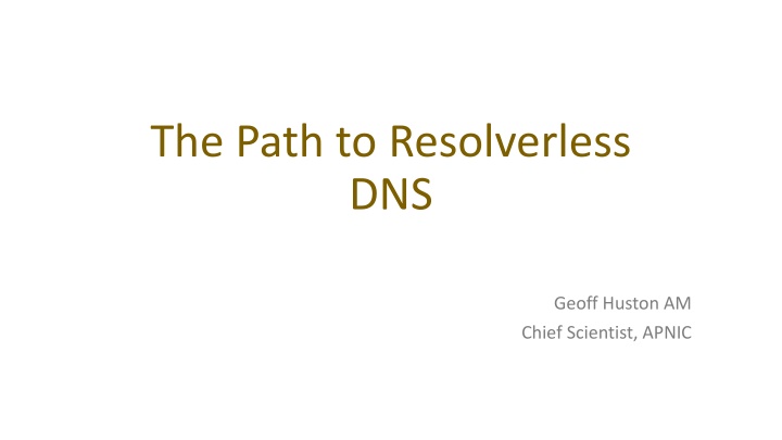 the path to resolverless dns