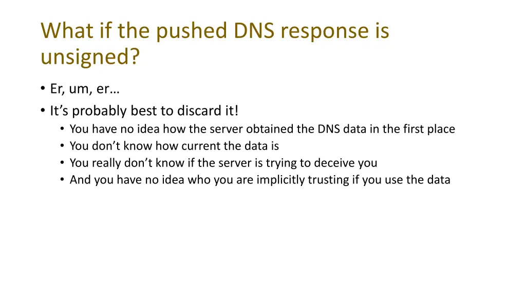 what if the pushed dns response is unsigned