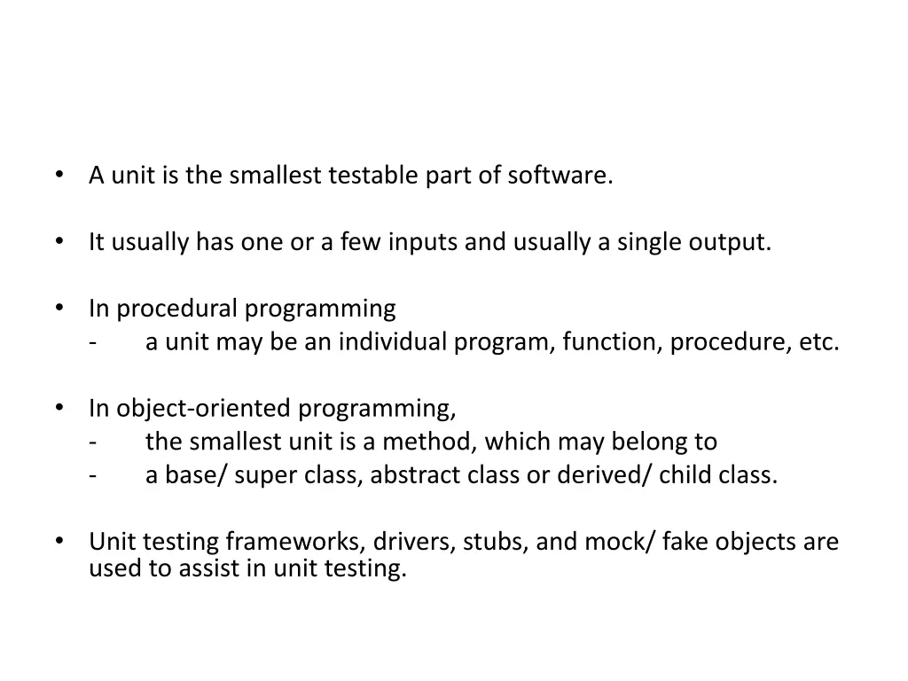 a unit is the smallest testable part of software