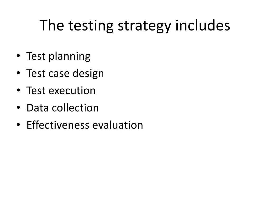 the testing strategy includes