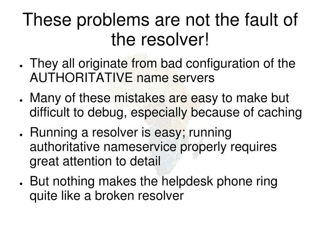 these problems are not the fault of the resolver