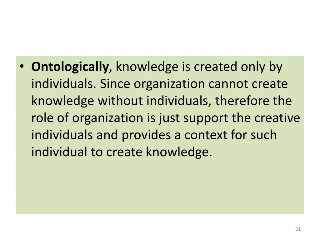 ontologically knowledge is created only