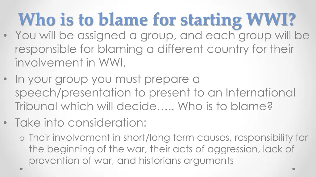 who is to blame for starting wwi you will