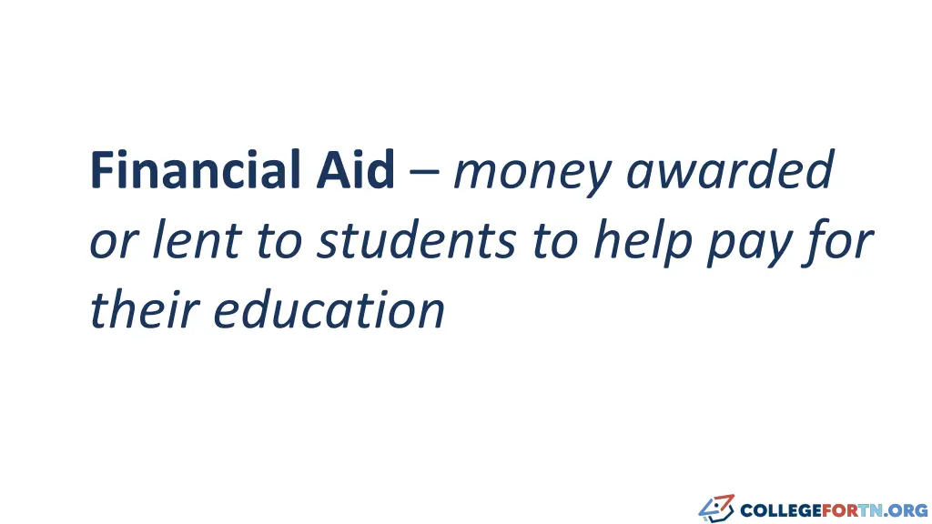 financial aid money awarded or lent to students