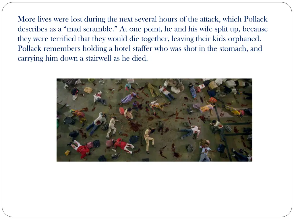 more lives were lost during the next several