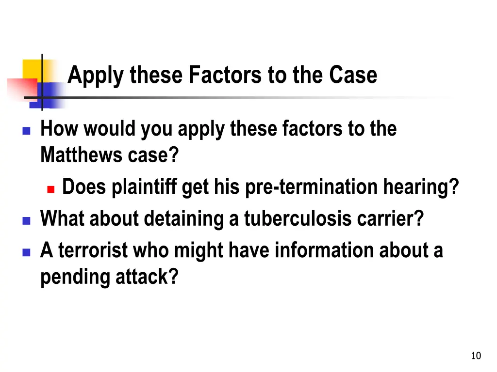 apply these factors to the case