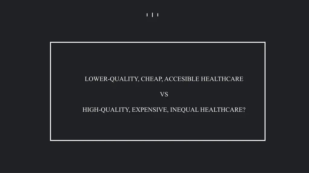 lower quality cheap accesible healthcare