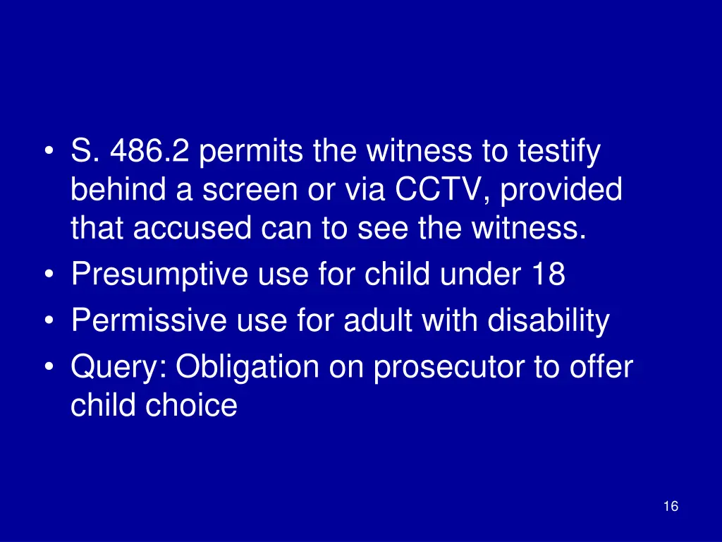 s 486 2 permits the witness to testify behind