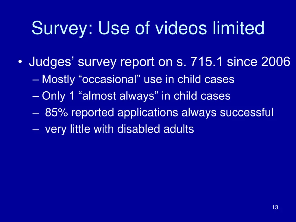 survey use of videos limited