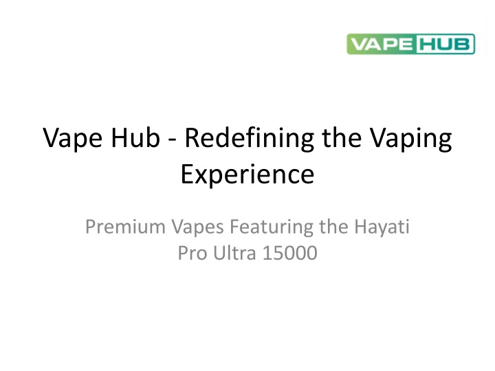 vape hub redefining the vaping experience