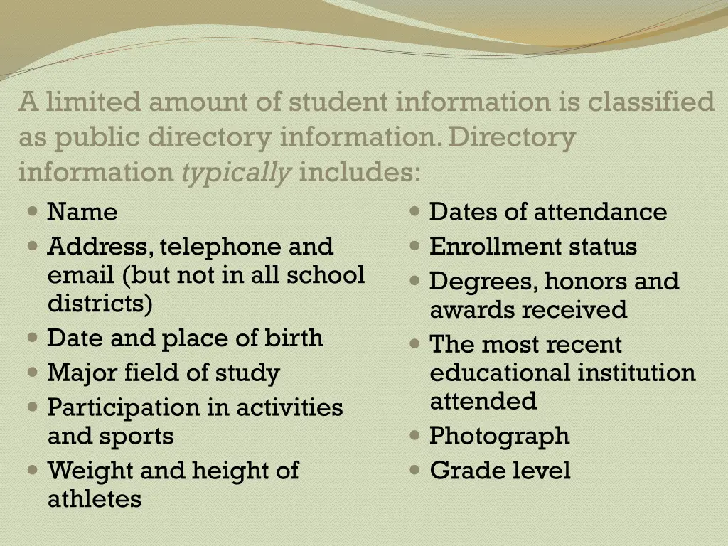 a limited amount of student information