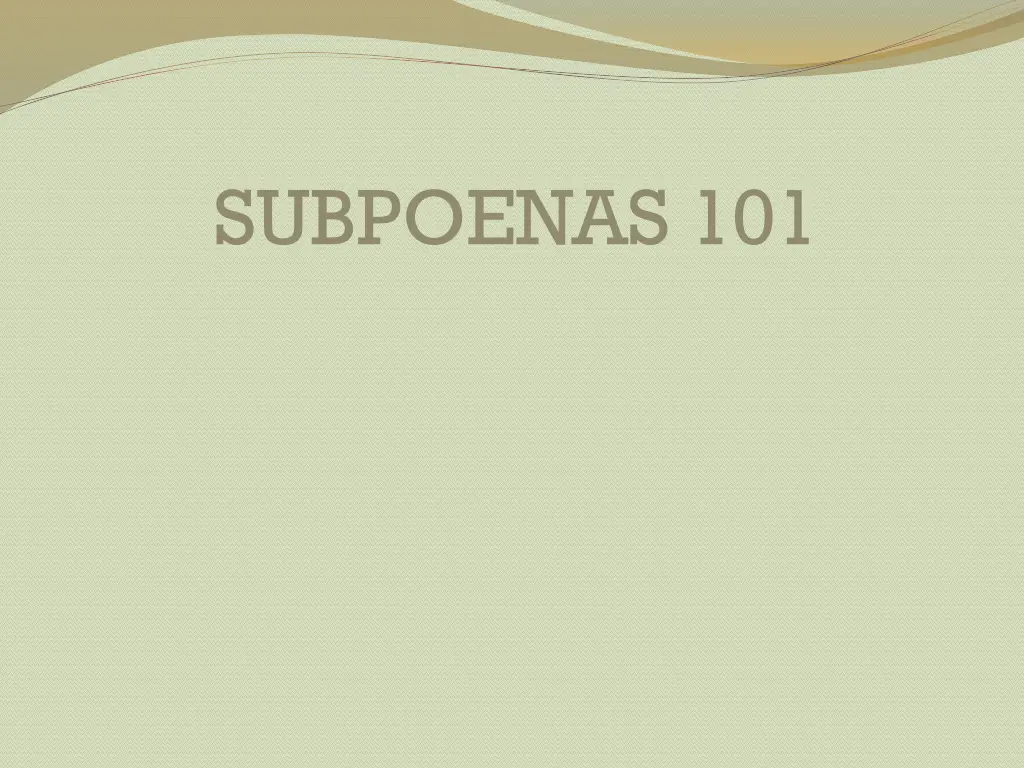 subpoenas 101