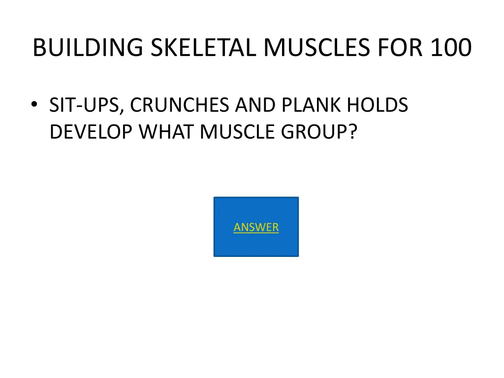 building skeletal muscles for 100