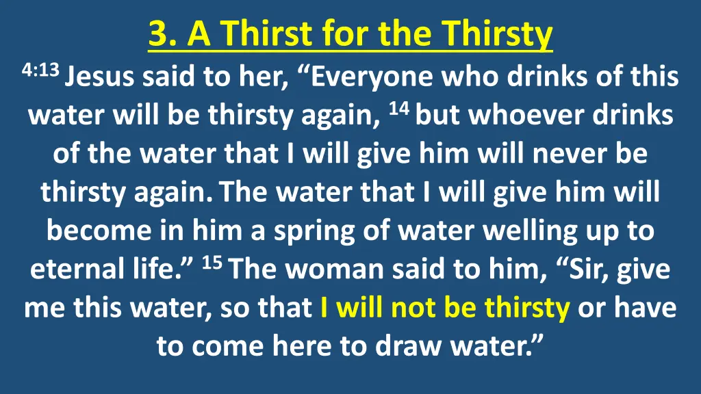 3 a thirst for the thirsty 4 13 jesus said