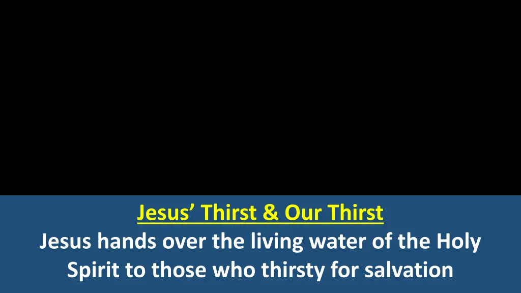 jesus thirst our thirst jesus hands over