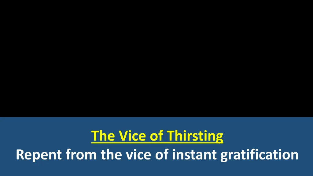 the vice of thirsting