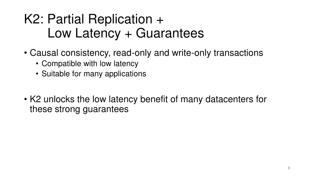 k2 partial replication low latency guarantees