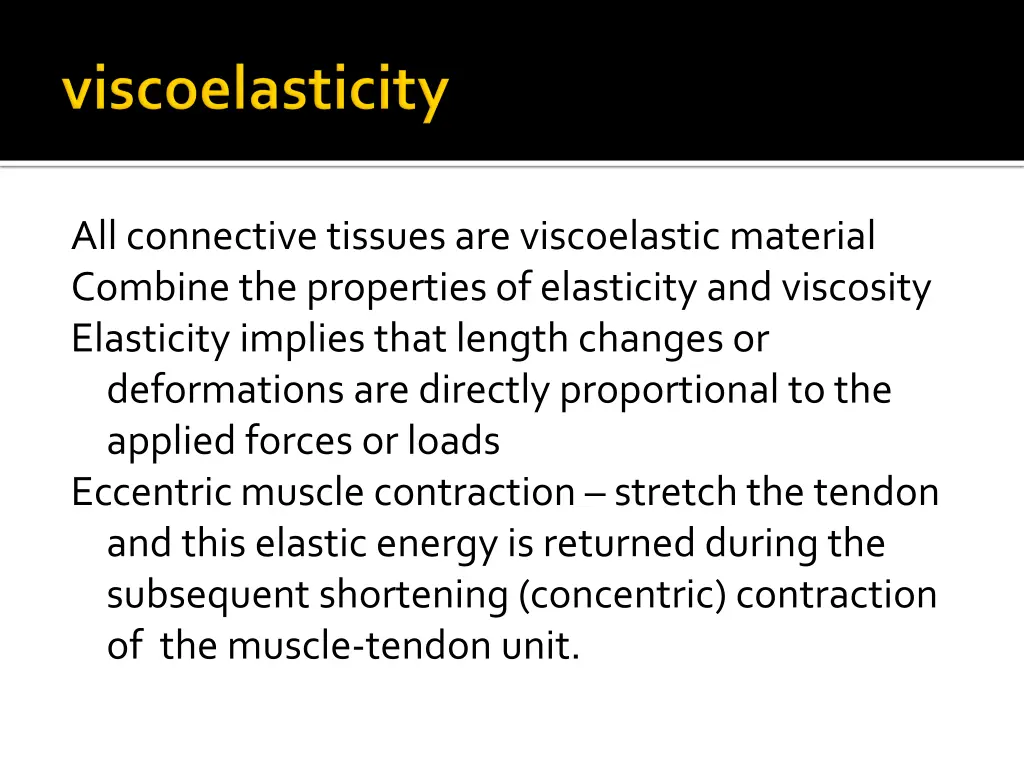 all connective tissues are viscoelastic material