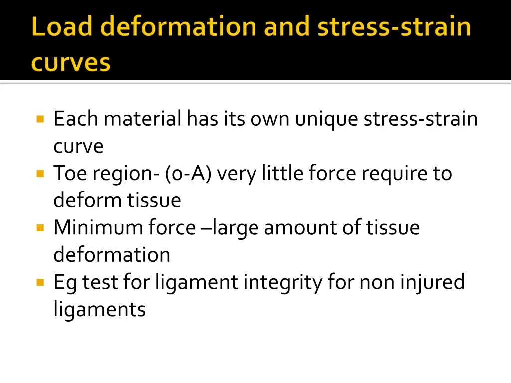 each material has its own unique stress strain