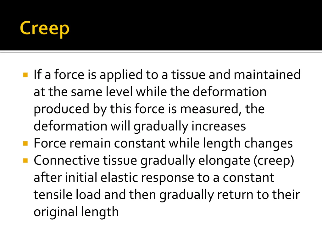 if a force is applied to a tissue and maintained