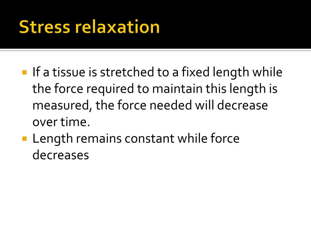 if a tissue is stretched to a fixed length while