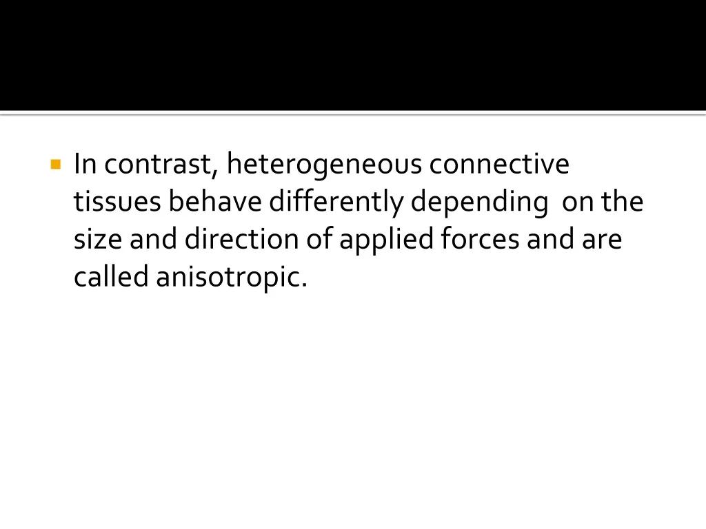 in contrast heterogeneous connective tissues