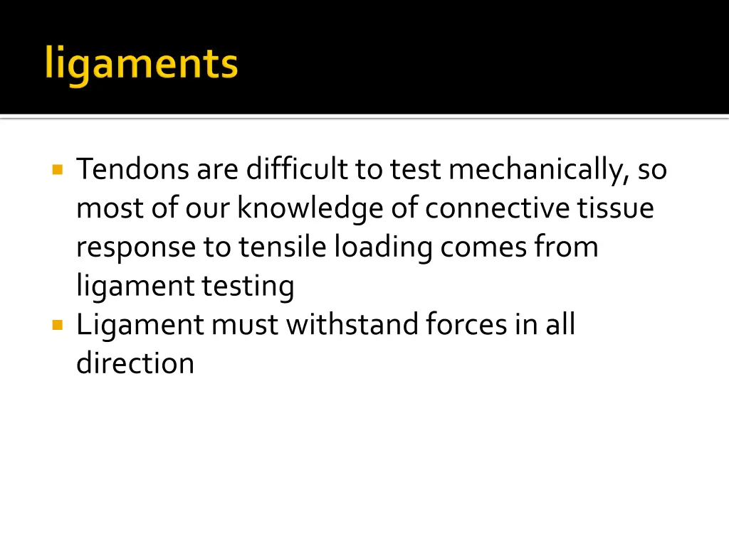 tendons are difficult to test mechanically