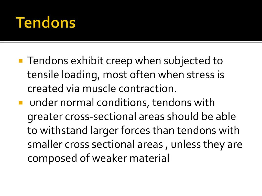 tendons exhibit creep when subjected to tensile