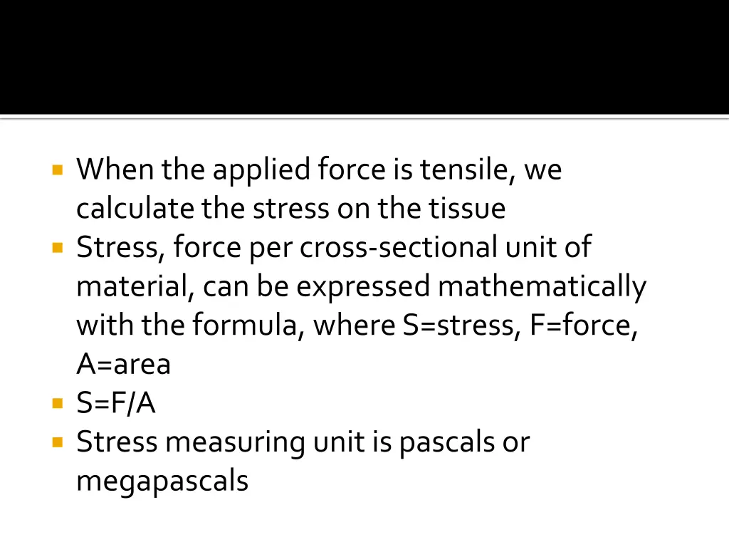 when the applied force is tensile we calculate