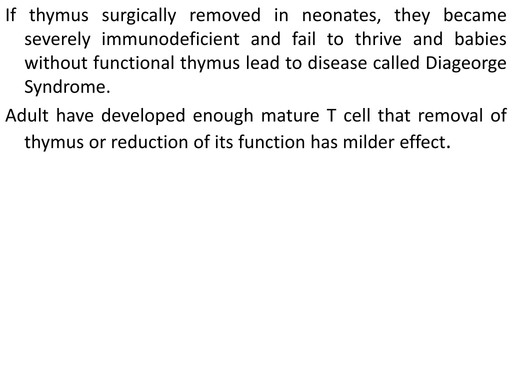 if thymus surgically removed in neonates they